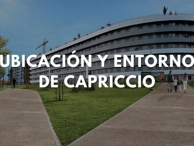 Ubicación y entorno Capriccio